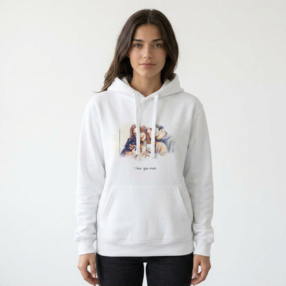 I love You More Hoodie
